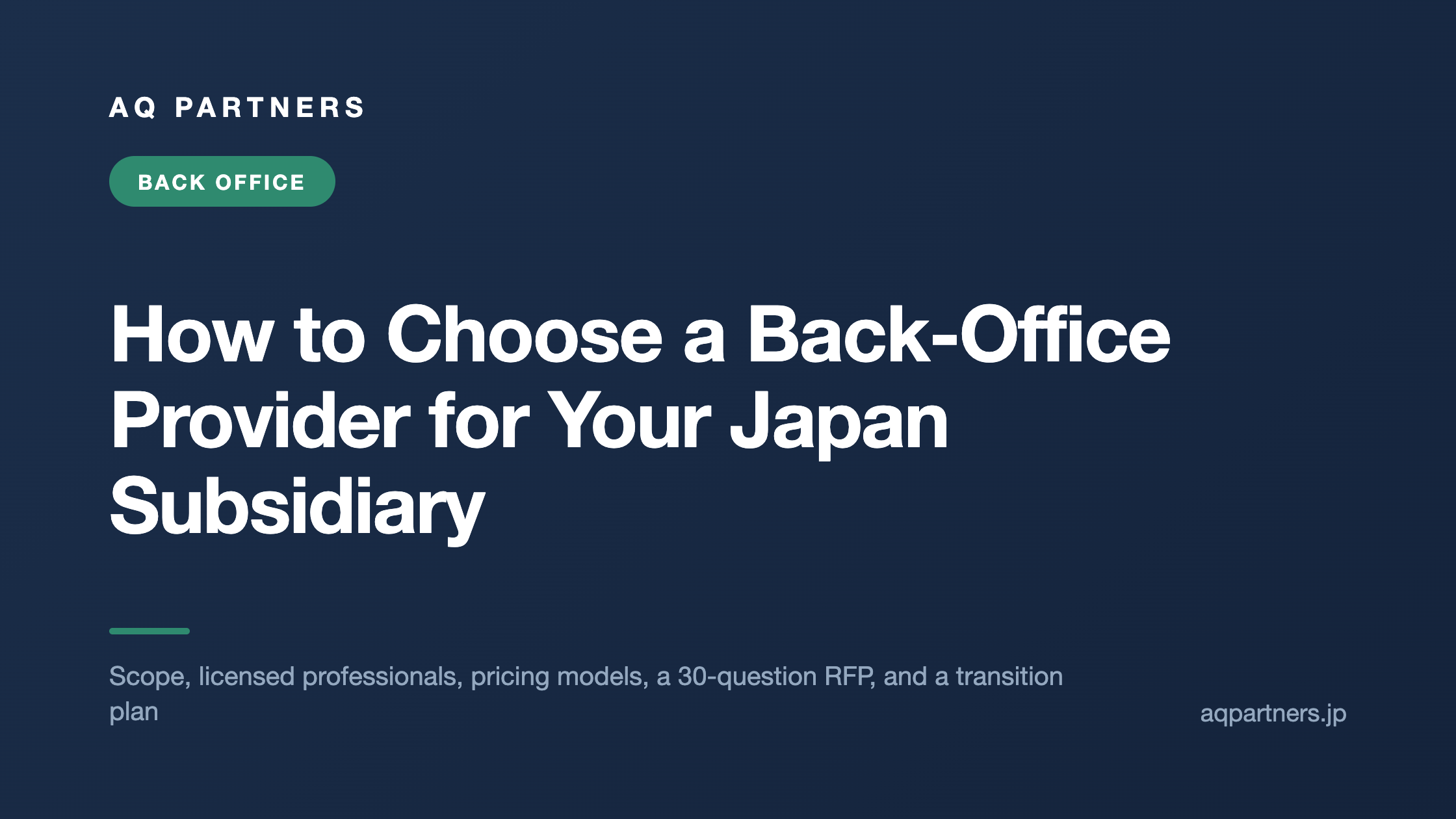 Title card reading How to Choose a Back-Office Provider for Your Japan Subsidiary, covering scope, licensed professionals, pricing models, a 30-question RFP, and a transition plan.