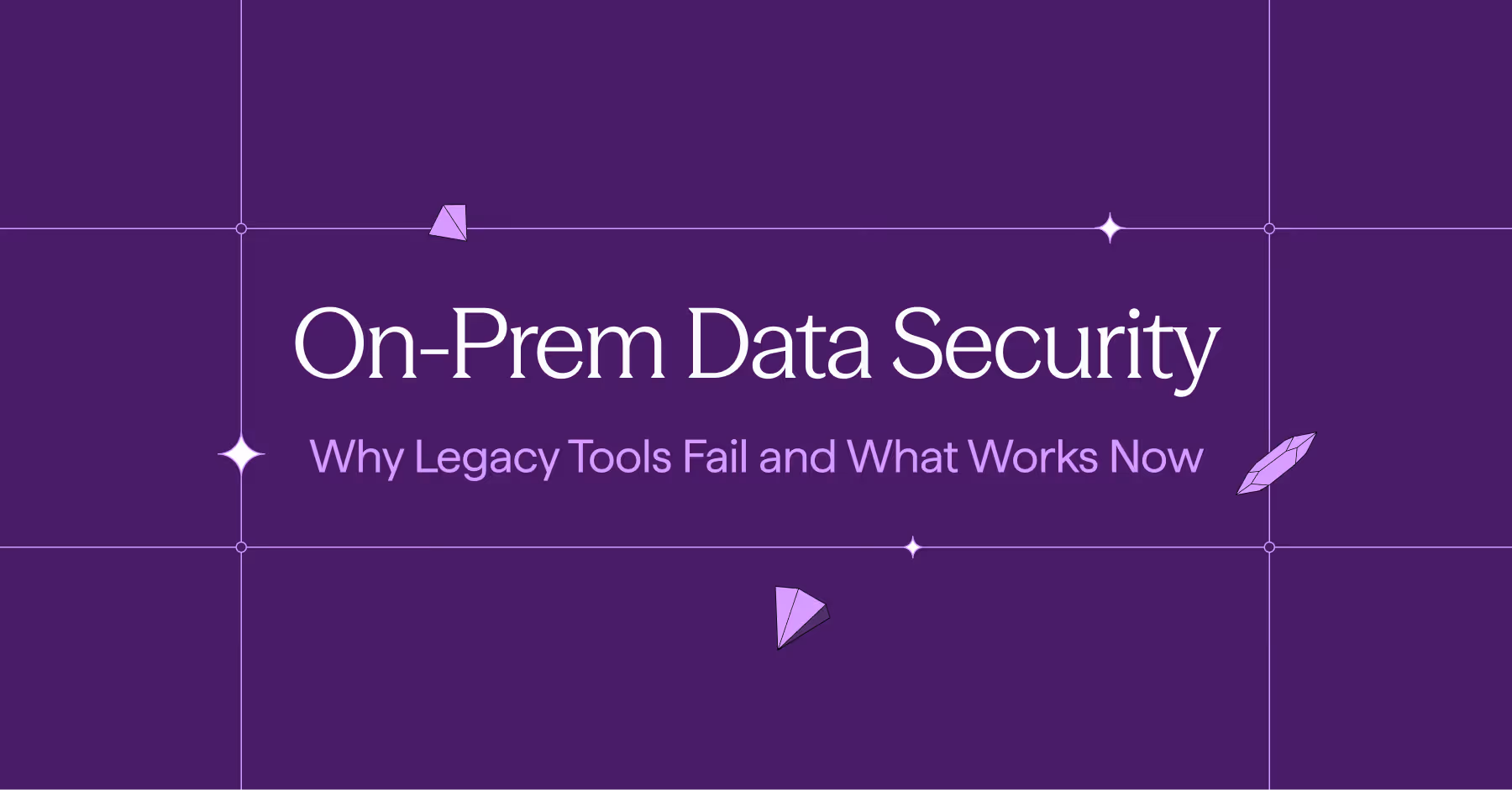 Title slide with text On-Prem Data Security and subtitle Why Legacy Tools Fail and What Works Now on a purple background with subtle decorative shapes.