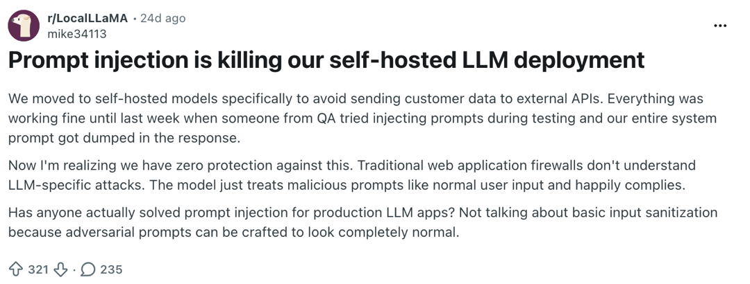 Reddit post from r/LocalLLaMA titled 'Prompt injection is killing our self-hosted LLM deployment' illustrating how traditional firewalls fail to stop AI prompt injection attacks and system prompt dumping.
