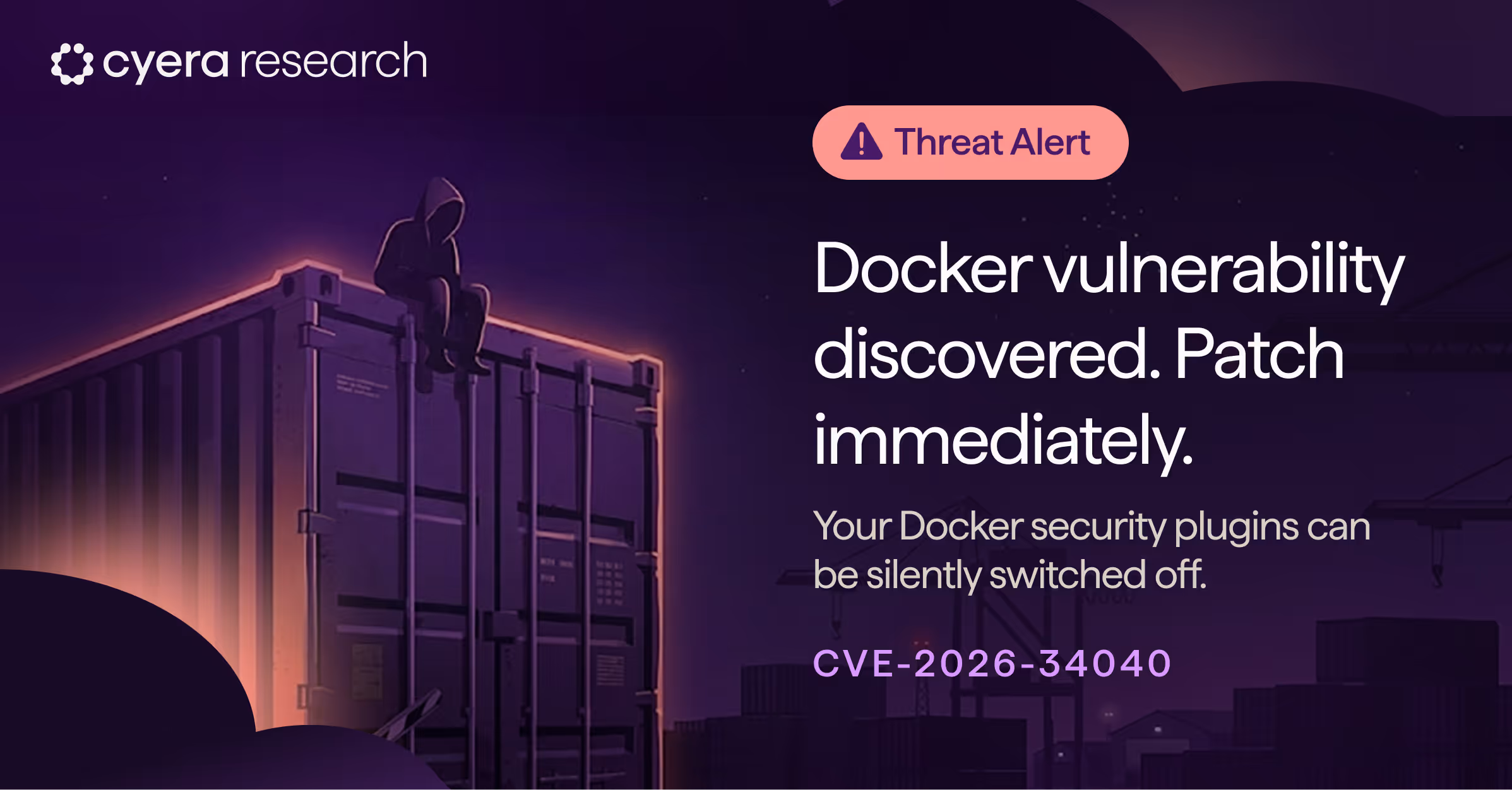 Cyera Research warning of a Docker vulnerability allowing Docker security plugins to be silently switched off with CVE-2026-34040.