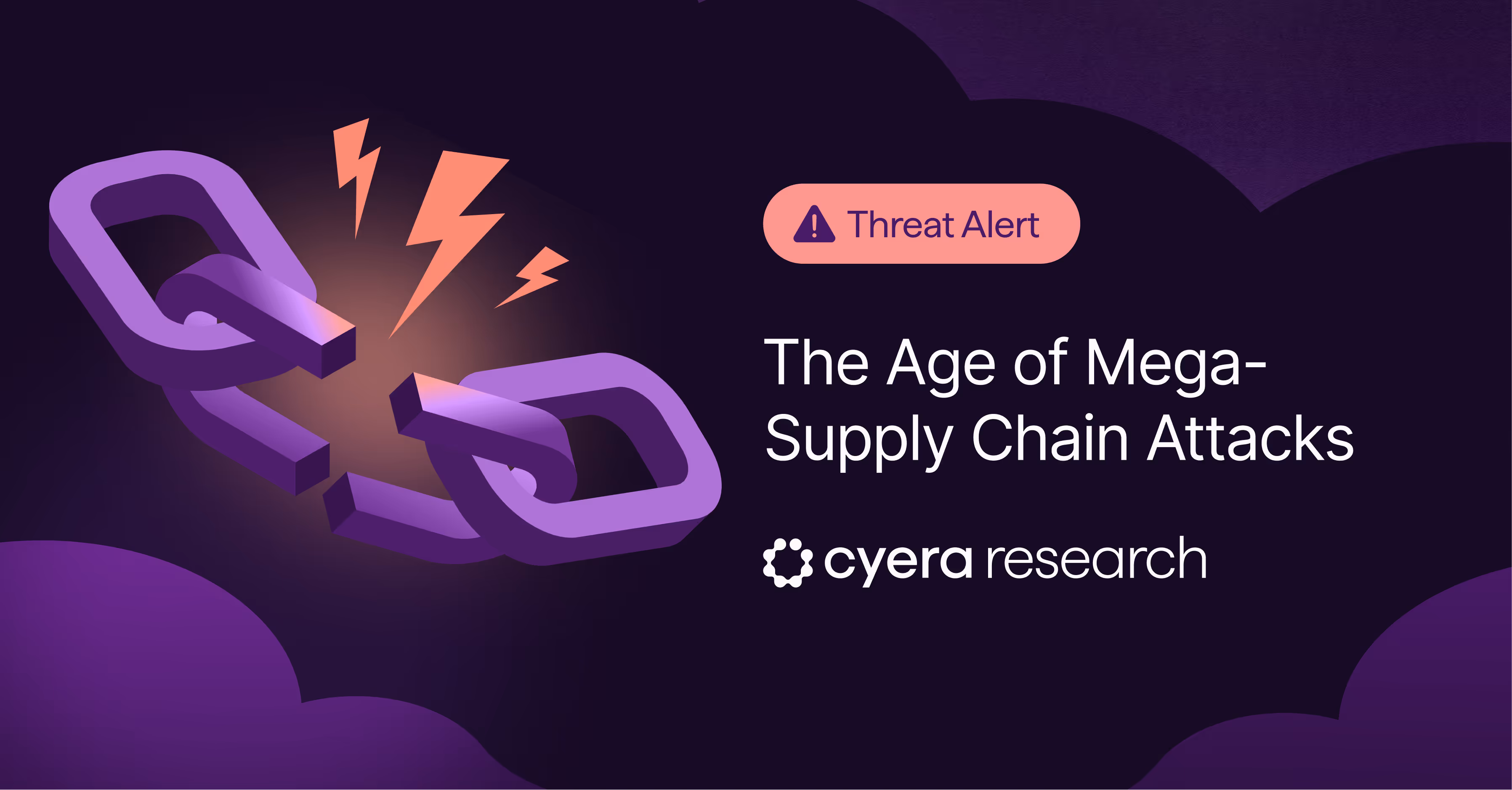 Broken purple chain link with orange lightning bolts indicating a threat, with text: 'Threat Alert, The Age of Mega-Supply Chain Attacks, cyera research'.