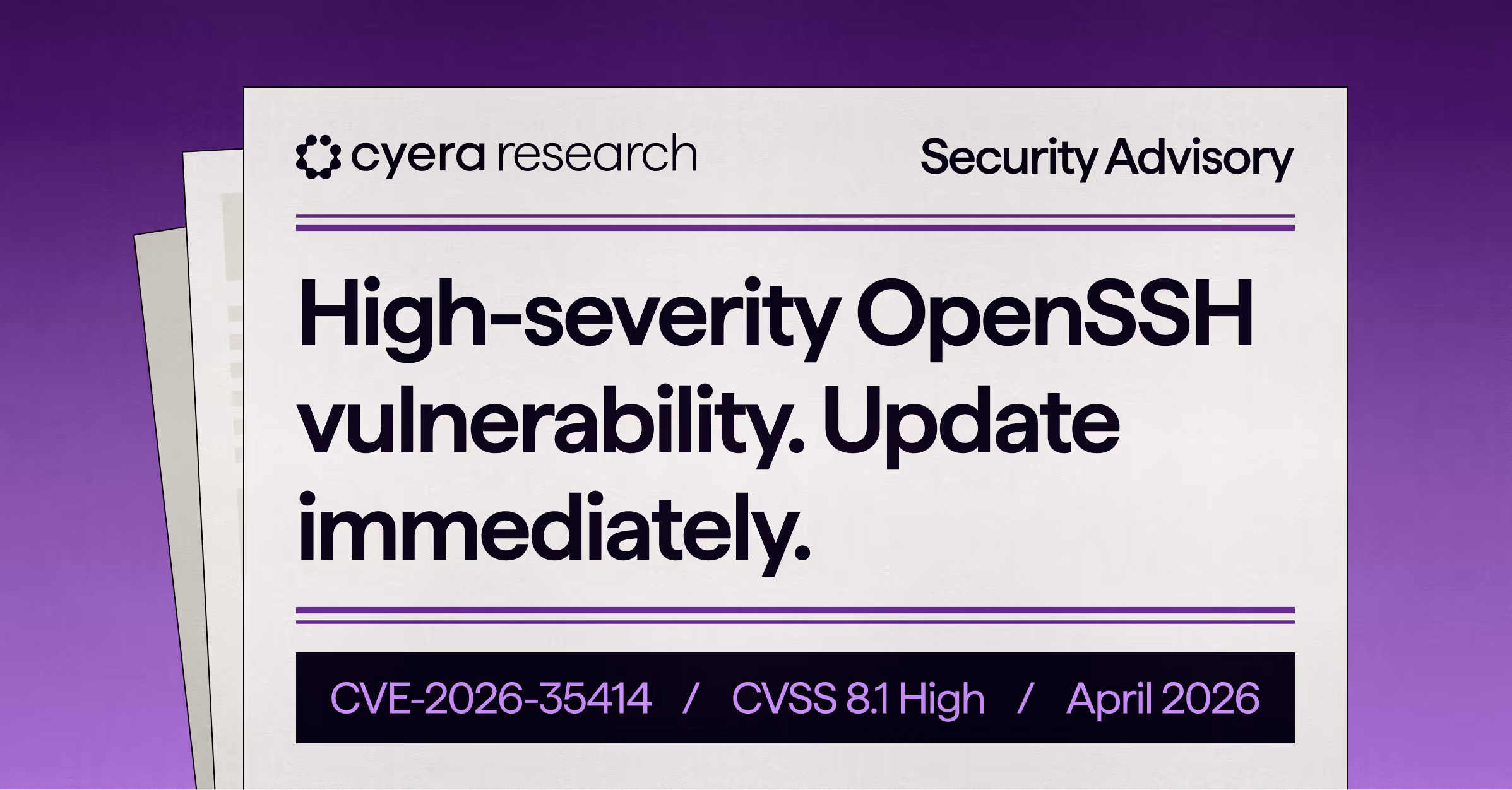 Cyera Research security advisory warning of a high-severity OpenSSH vulnerability with CVE-2026-35414, CVSS score 8.1, urging immediate update by April 2026.