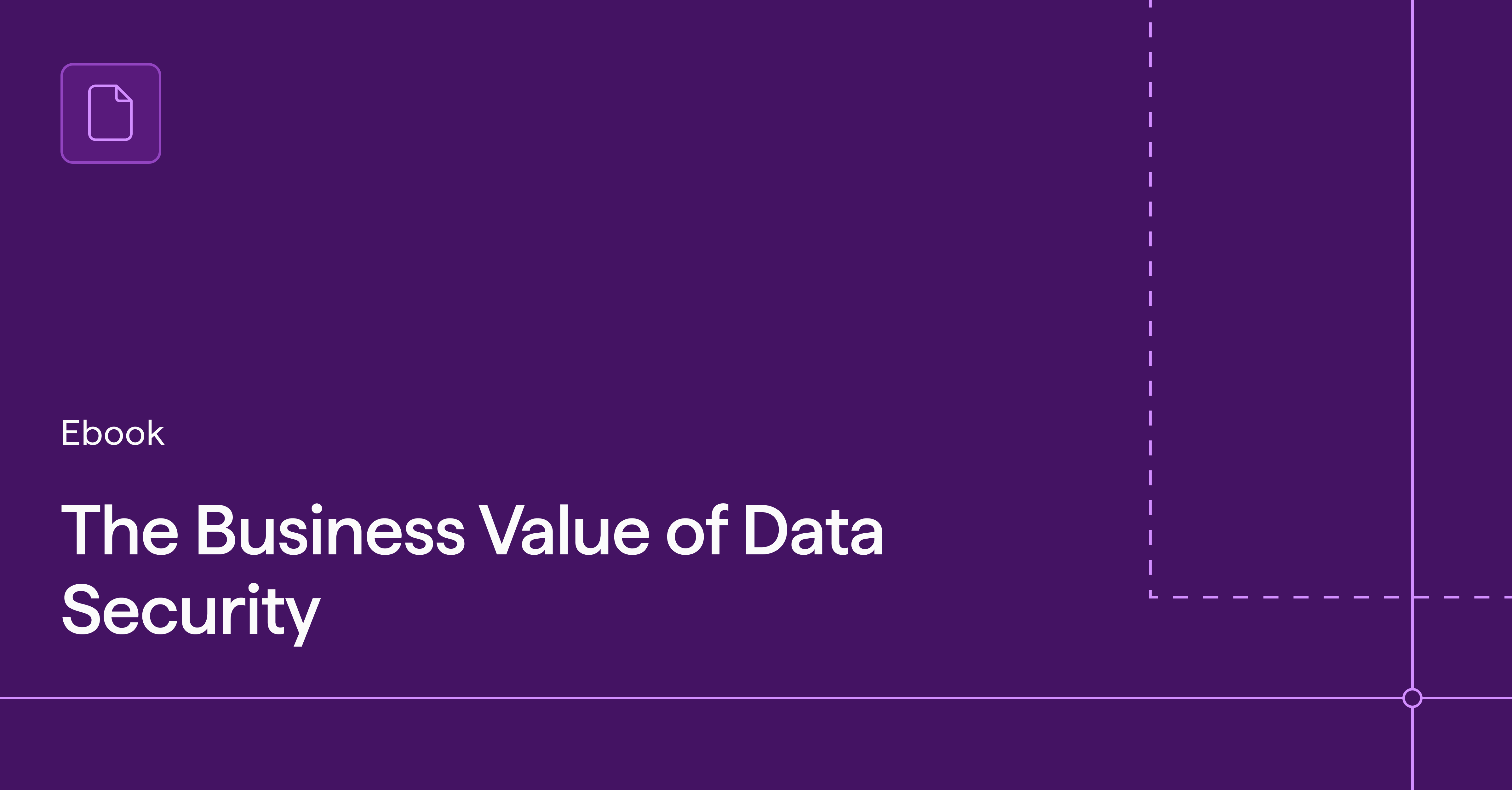 Ebook cover titled 'The Business Value of Data Security' on a purple background with a document icon.
