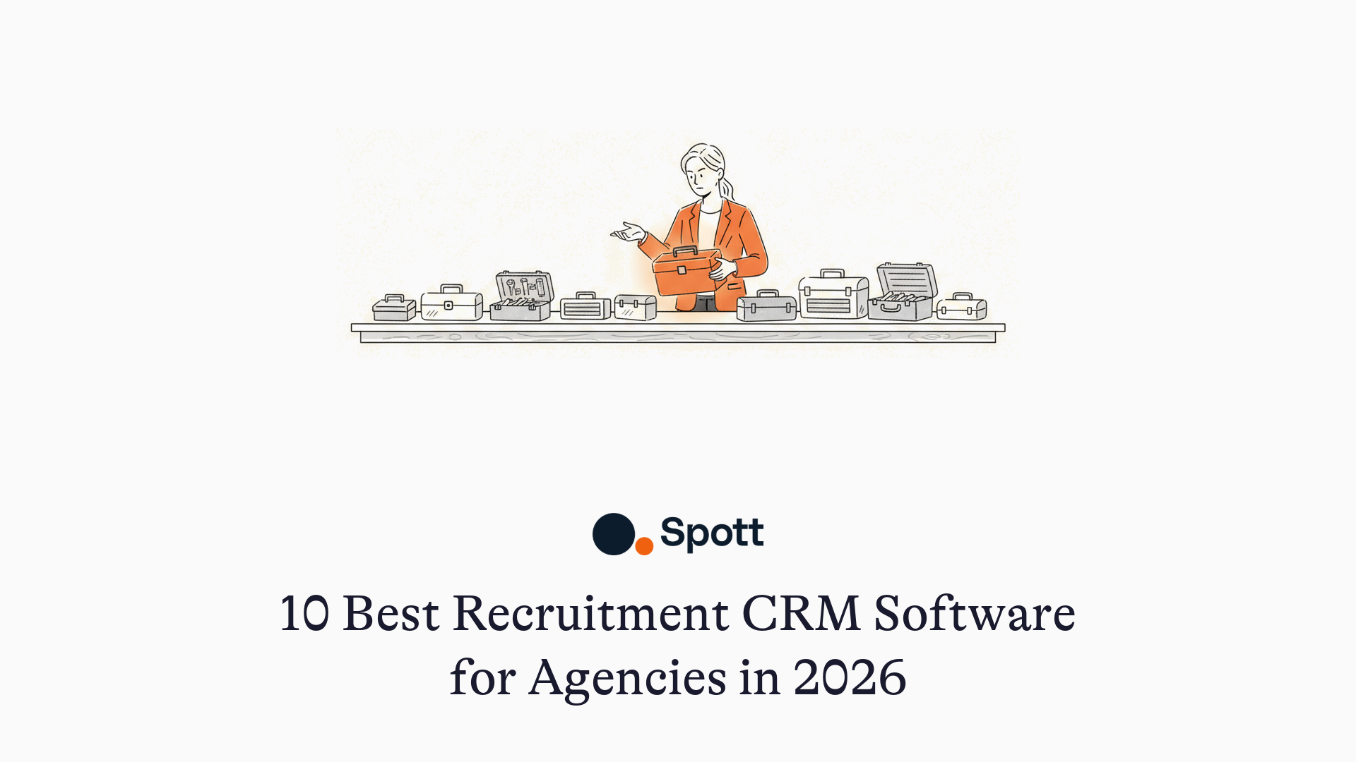 10 Best Recruitment CRM Software - illustration of a recruiter examining a row of toolboxes