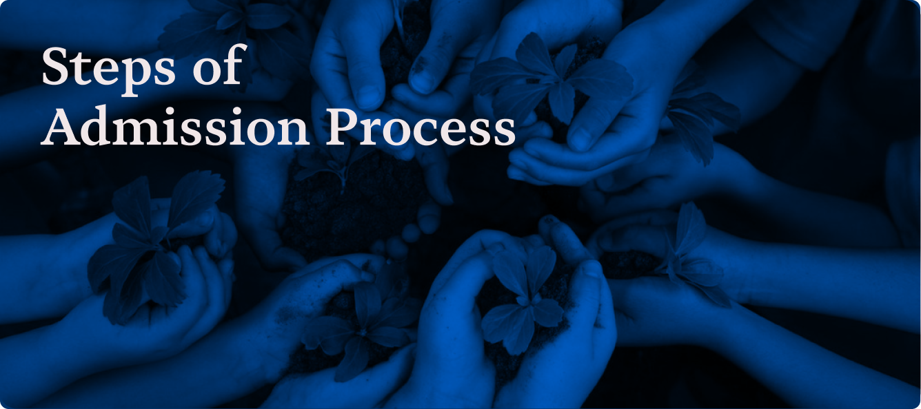 Multiple hands holding small plants with soil forming a circle, with text reading 'Steps of Admission Process'.