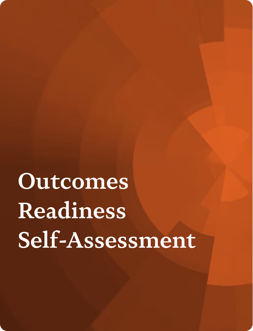 Text reading 'Outcomes Readiness Self-Assessment' on a background with circular, abstract orange patterns.