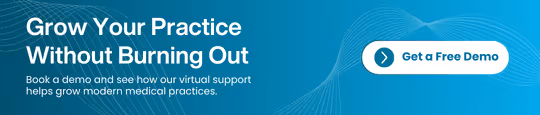 Blue banner with white text: 'Grow Your Practice Without Burning Out. Book a demo and see how our virtual support helps grow modern medical practices.' Button on the right reads 'Get a Free Demo'.