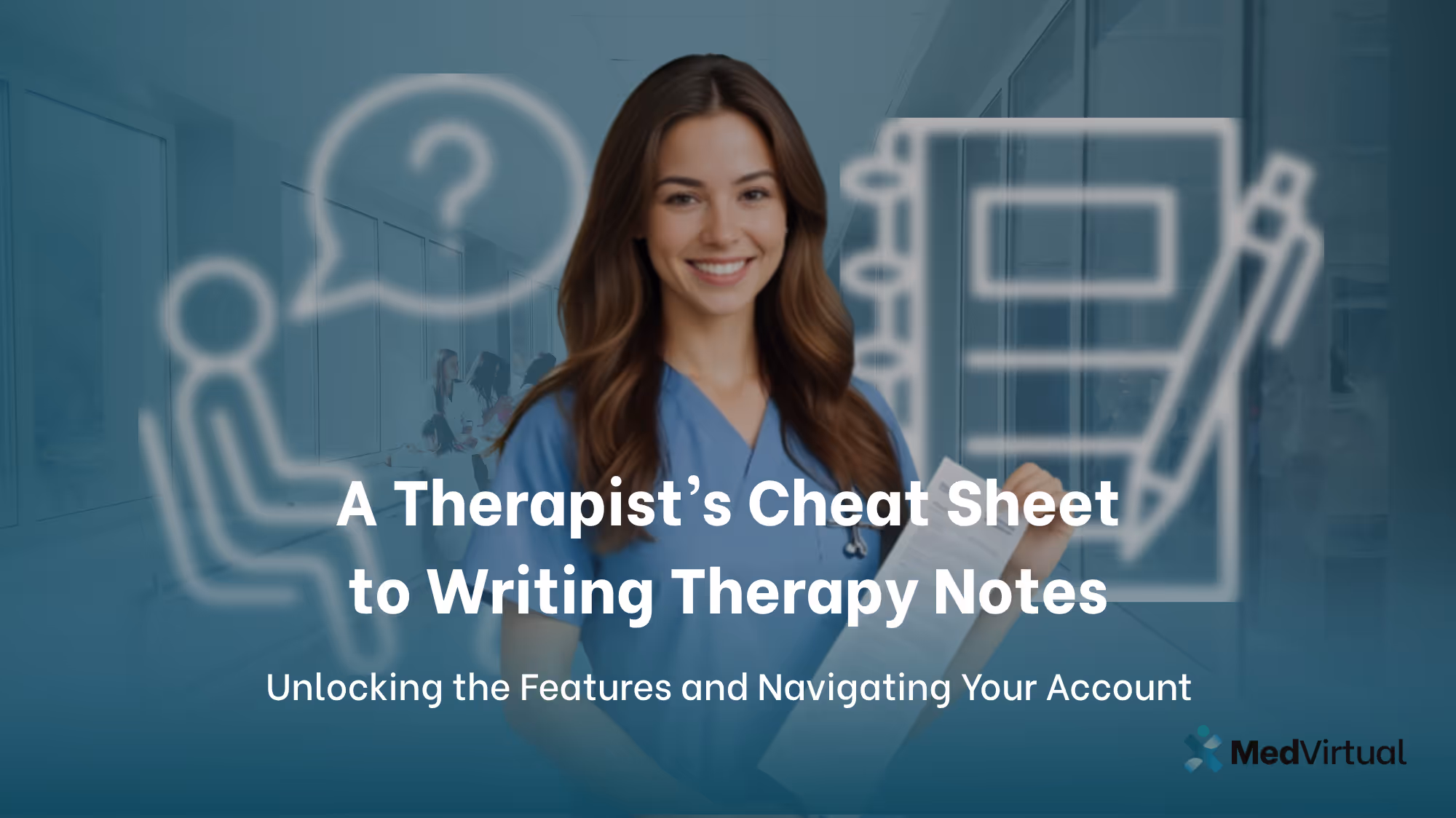 A Therapist’s Cheat Sheet to Writing Therapy Notes