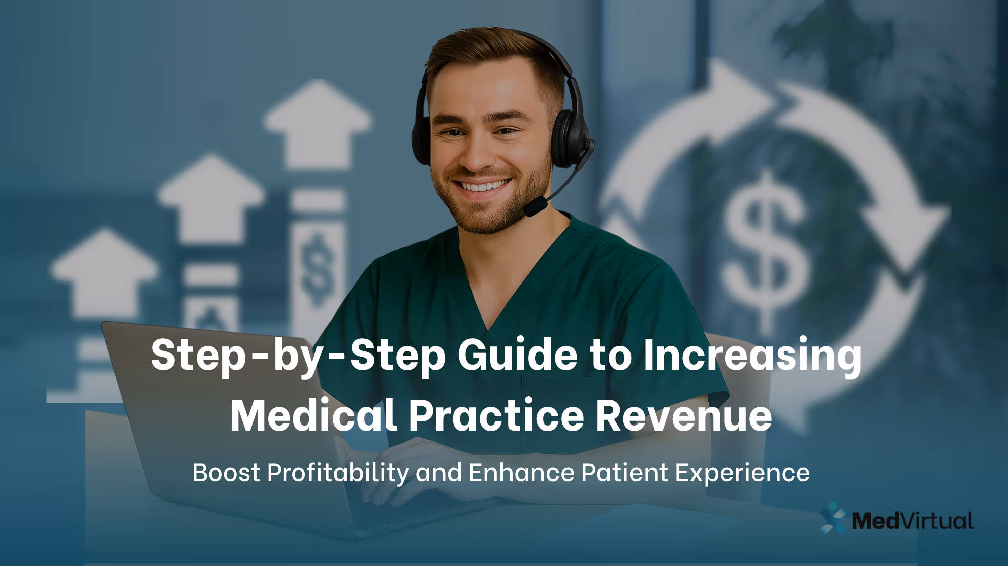 Effective Step-By-Step Guide to Increasing Medical Practice Revenue