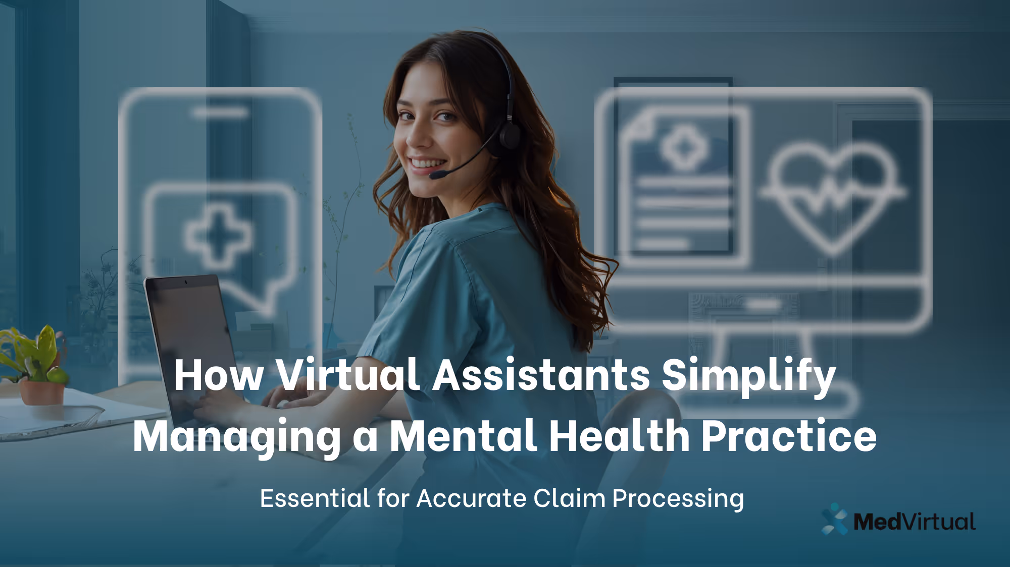 How Virtual Assistants Simplify Managing a Mental Health Practice
