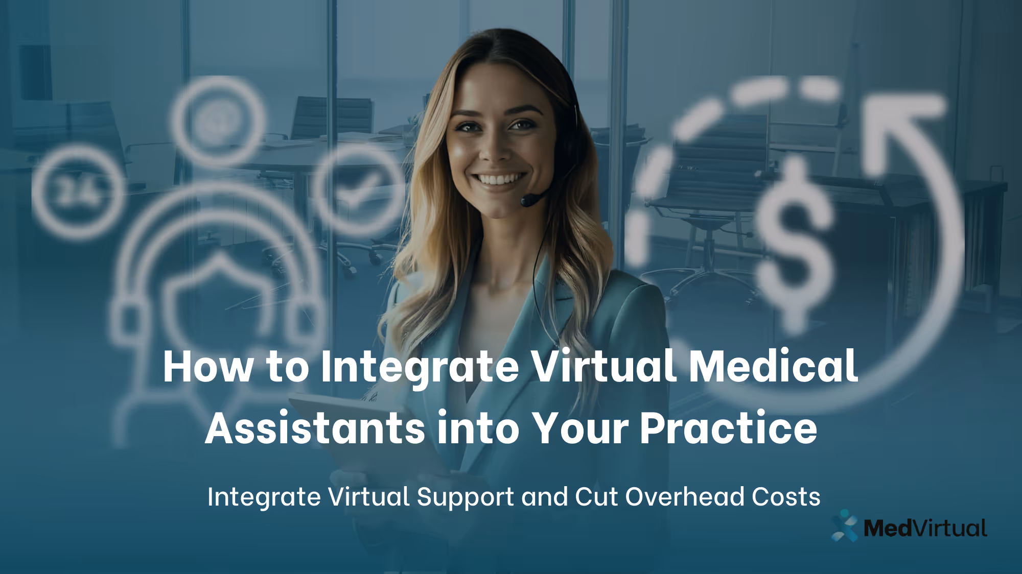 How to Integrate Virtual Medical Assistants into Your Practice