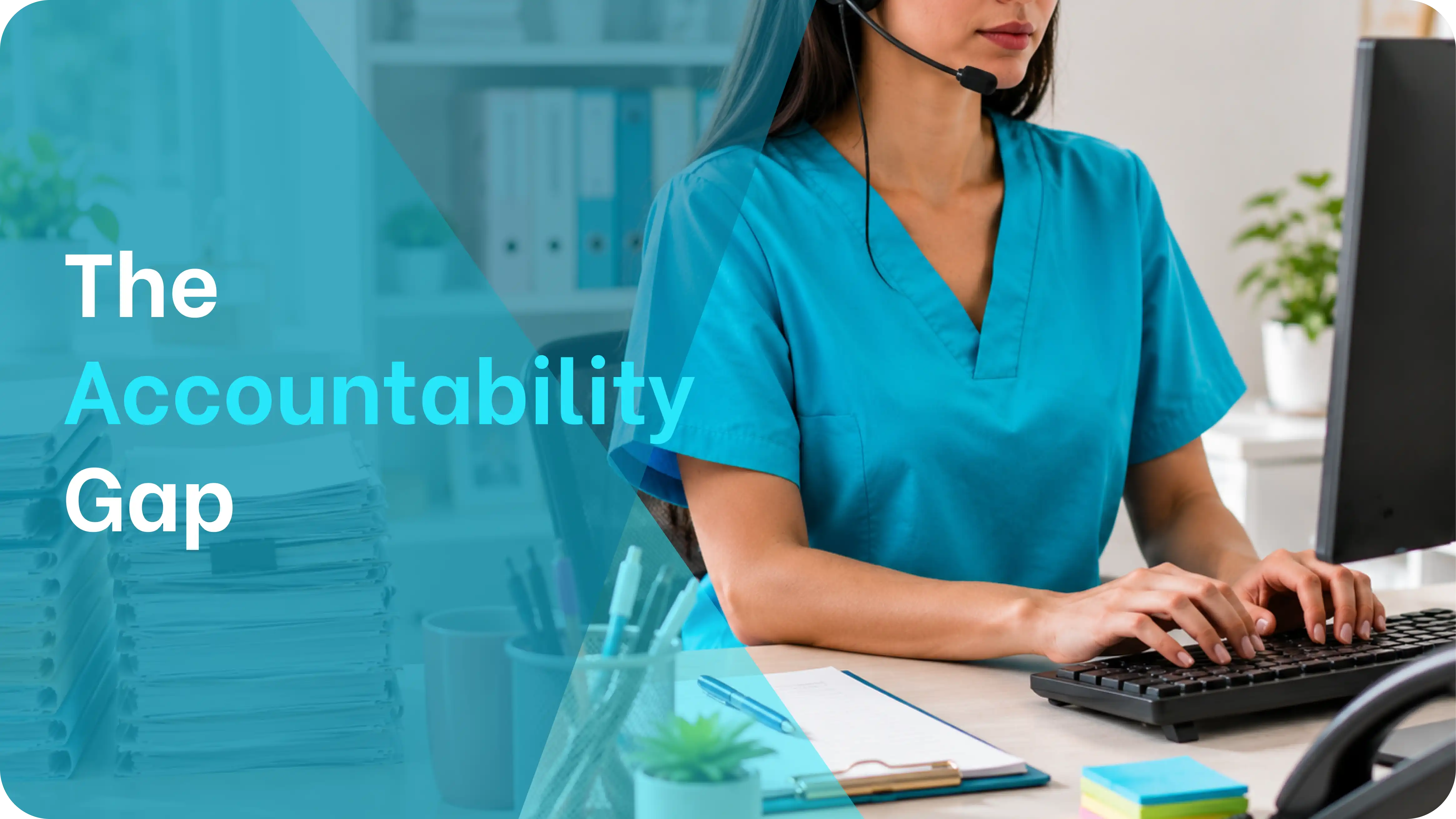 remote healthcare virtual assistant in scrubs and headset typing at a medical office desk next to a stack of patient files representing the accountability gap