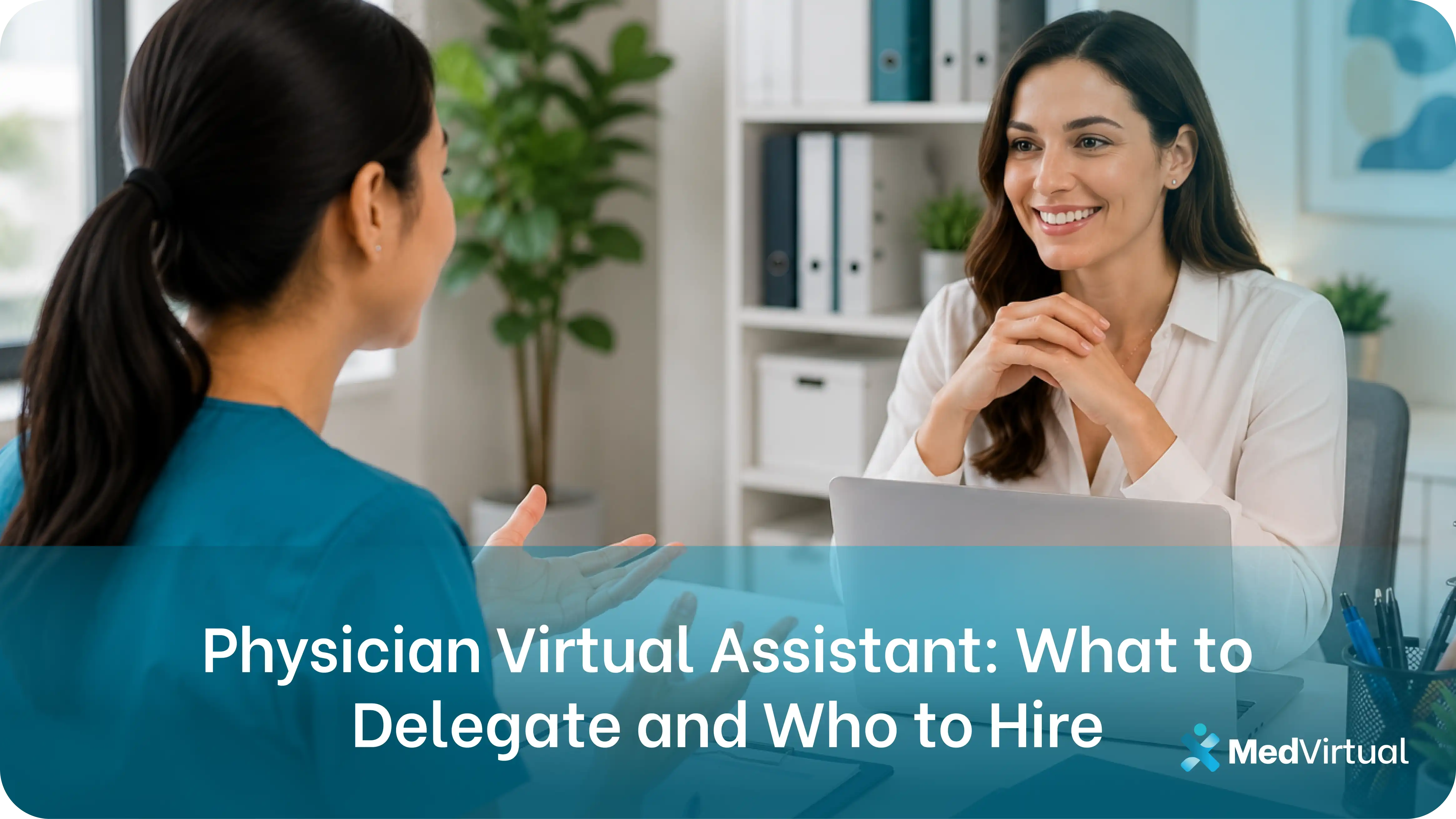 physician discussing task delegation with a virtual assistant during an in-office meeting to determine the right physician virtual assistant hire for their practice