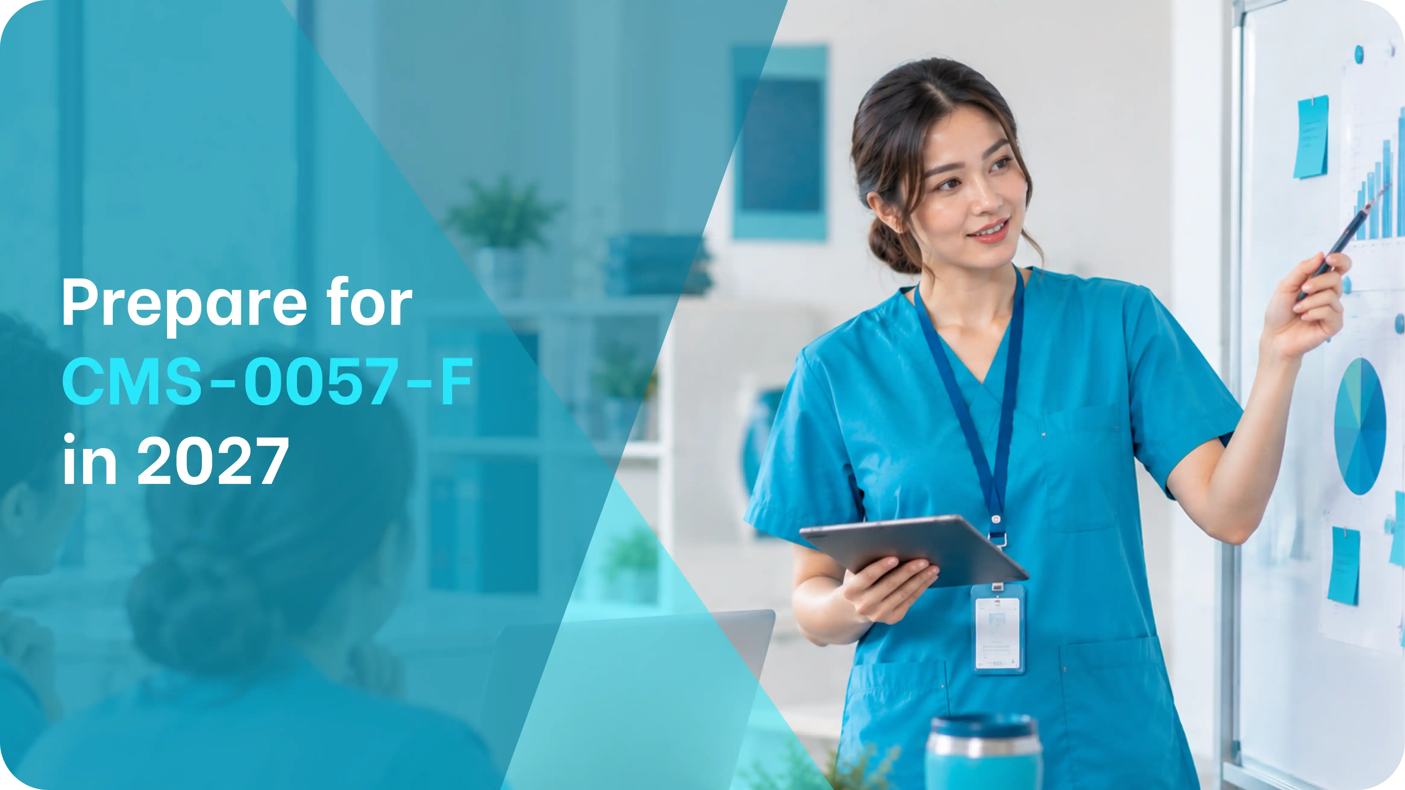 a medical staff member pointing at a whiteboard with charts while holding a tablet, representing how a practice can prepare for cms-0057-f in 2027.
