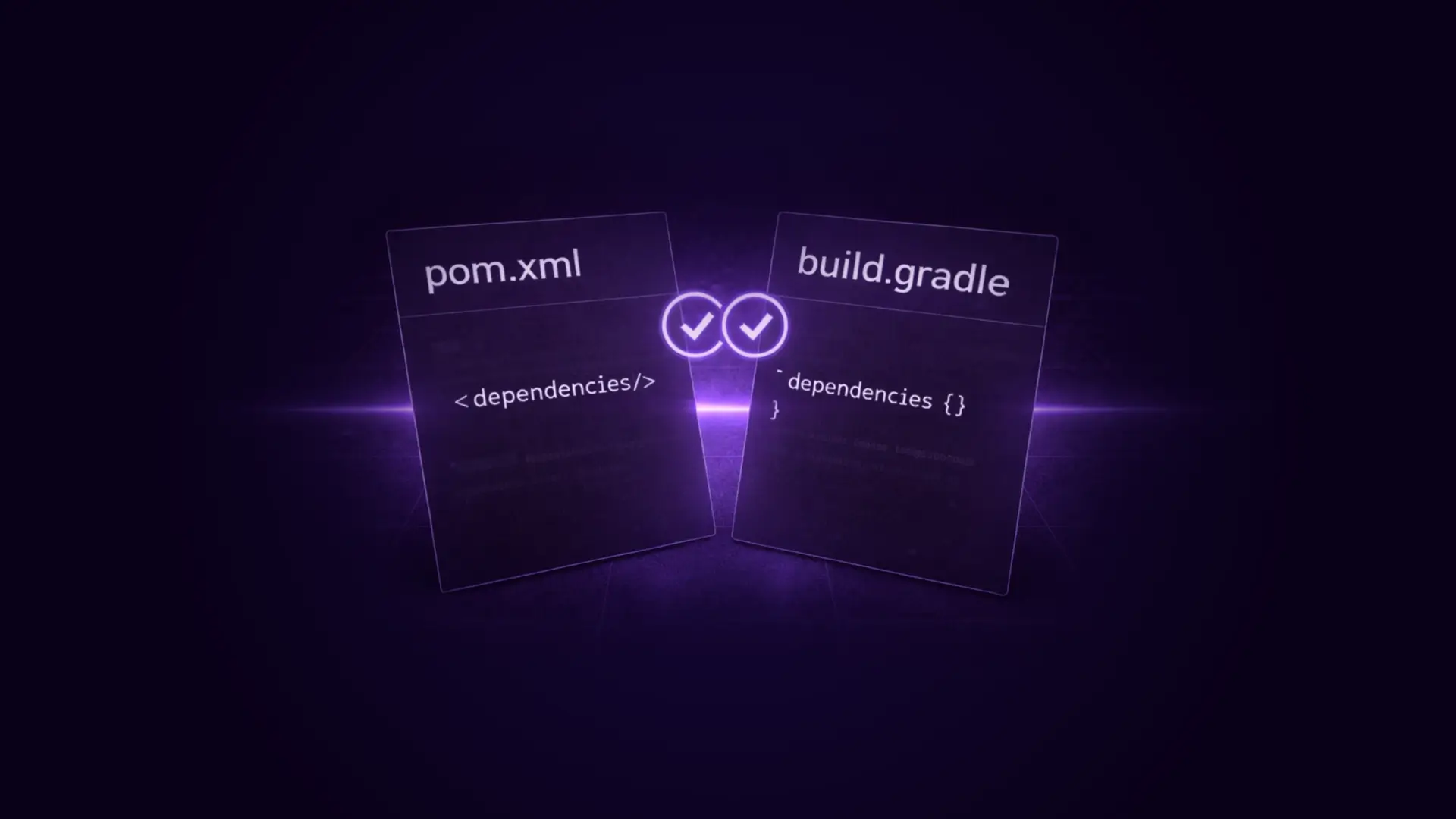 Two semi-transparent panels labeled pom.xml and build.gradle with dependency code snippets and overlapping checkmark icons in the center on a dark purple background.