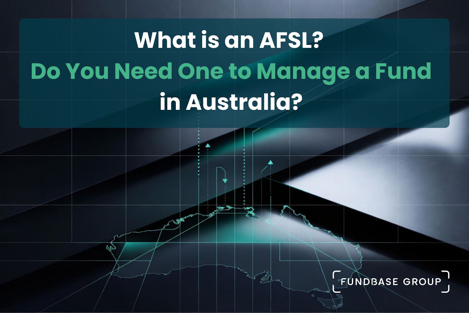 Afsl What is an AFSL and Do You Need One to Manage a Fund in Australia?