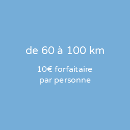 Frais forfaitaire de 10€ par personne pour une distance de 60 à 100 km.