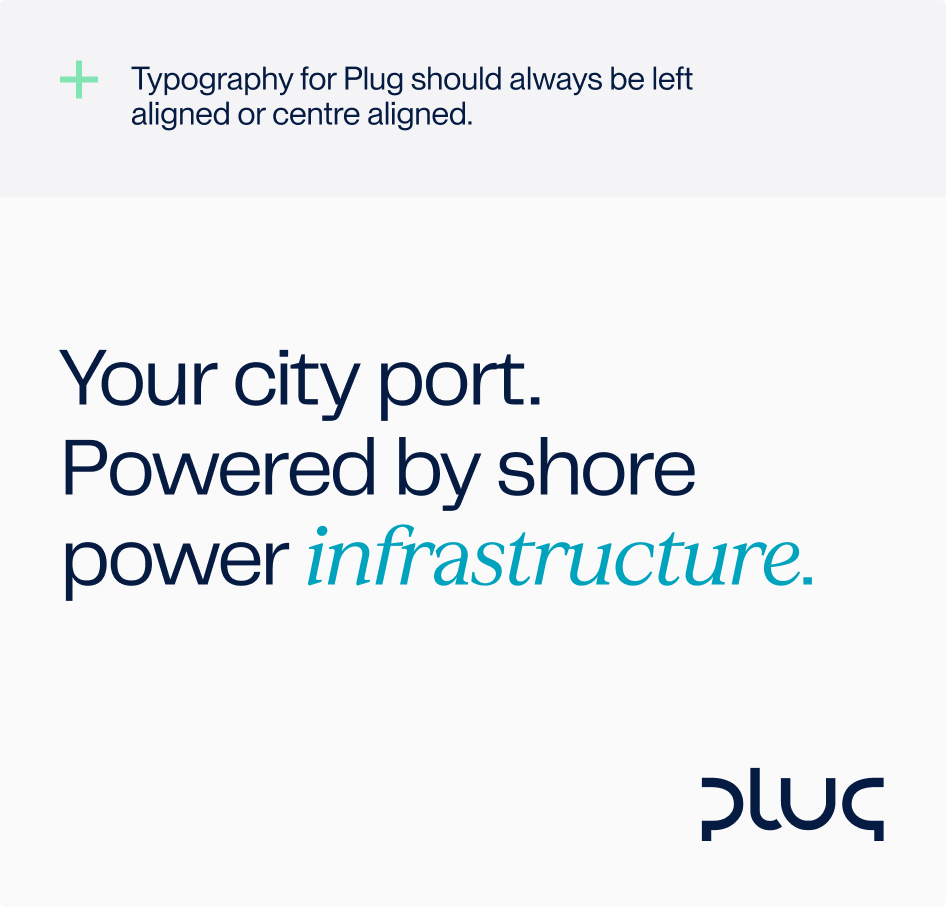 Text stating typography for Plug should be left or center aligned, and slogan 'Your city port. Powered by shore power infrastructure.' with Plug logo.