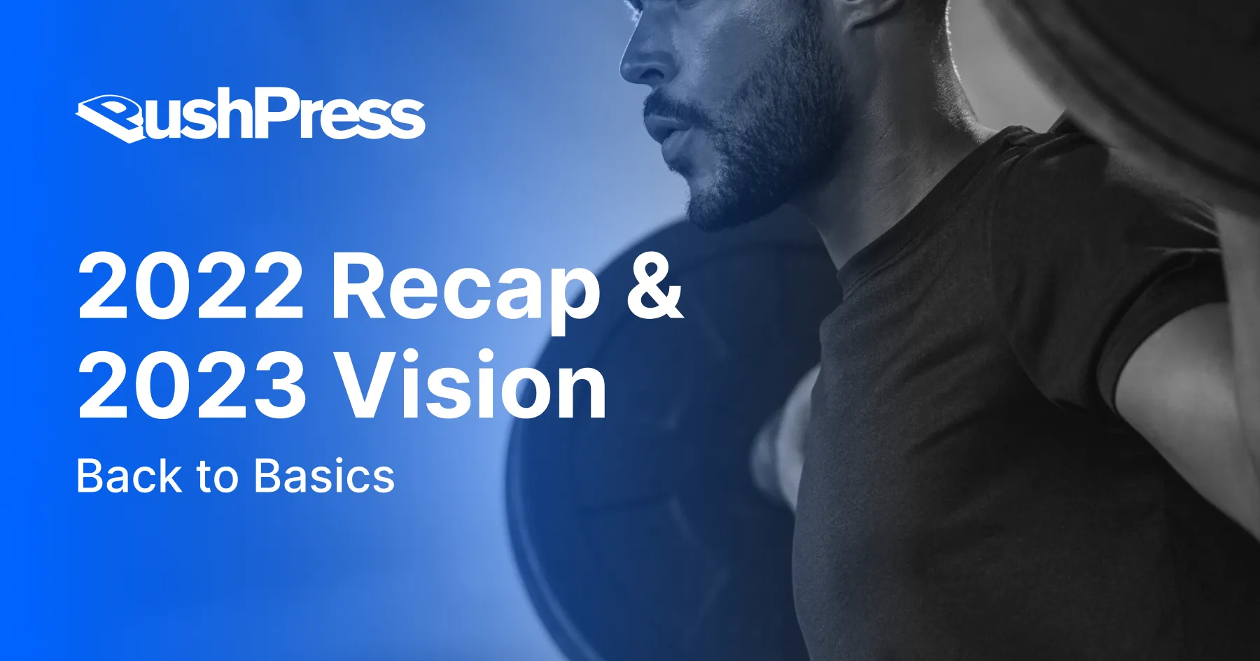 PushPress 2022 Recap & 2023 Vision
