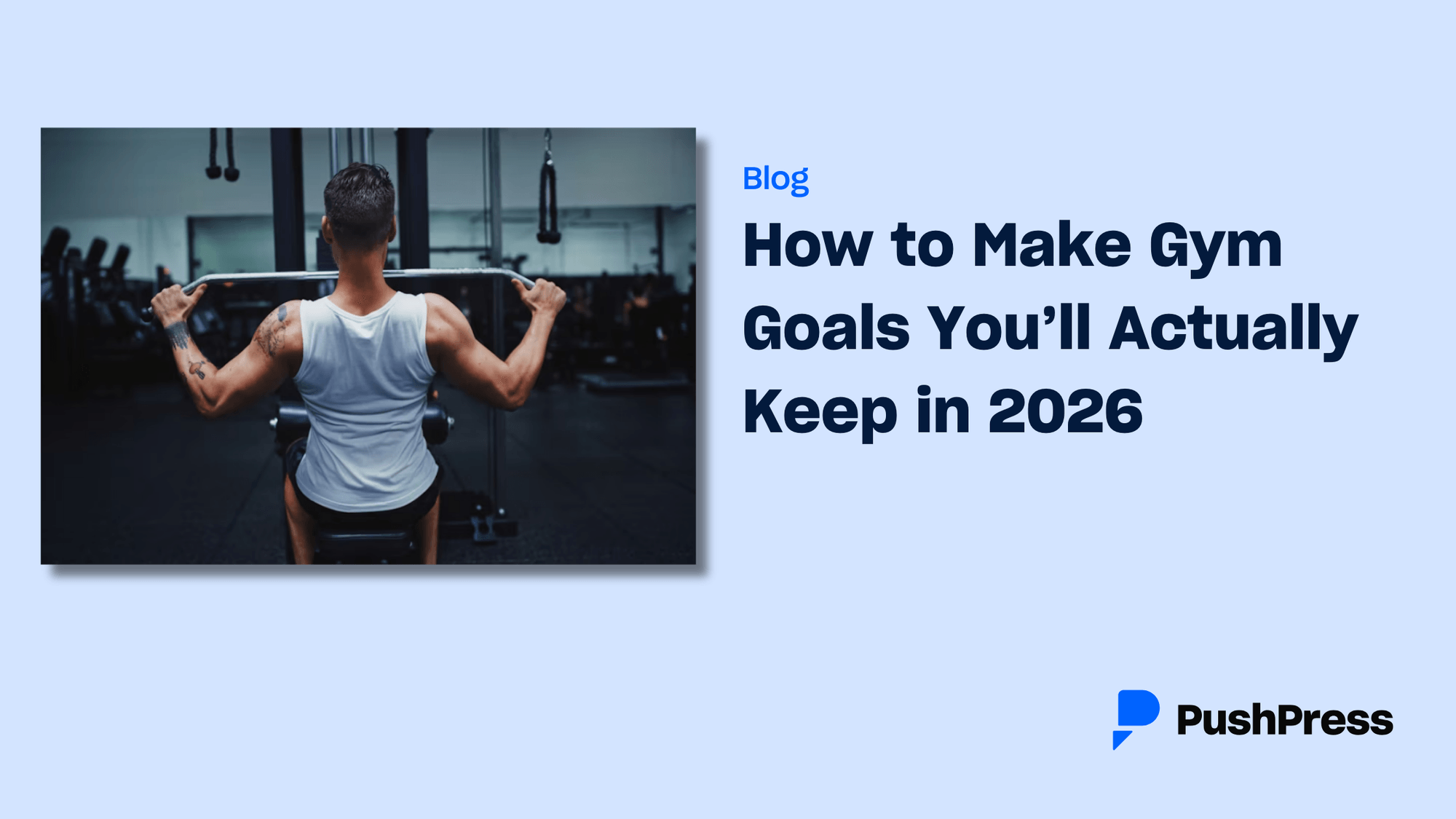How to Make Gym Goals You'll Actually Keep in 2026