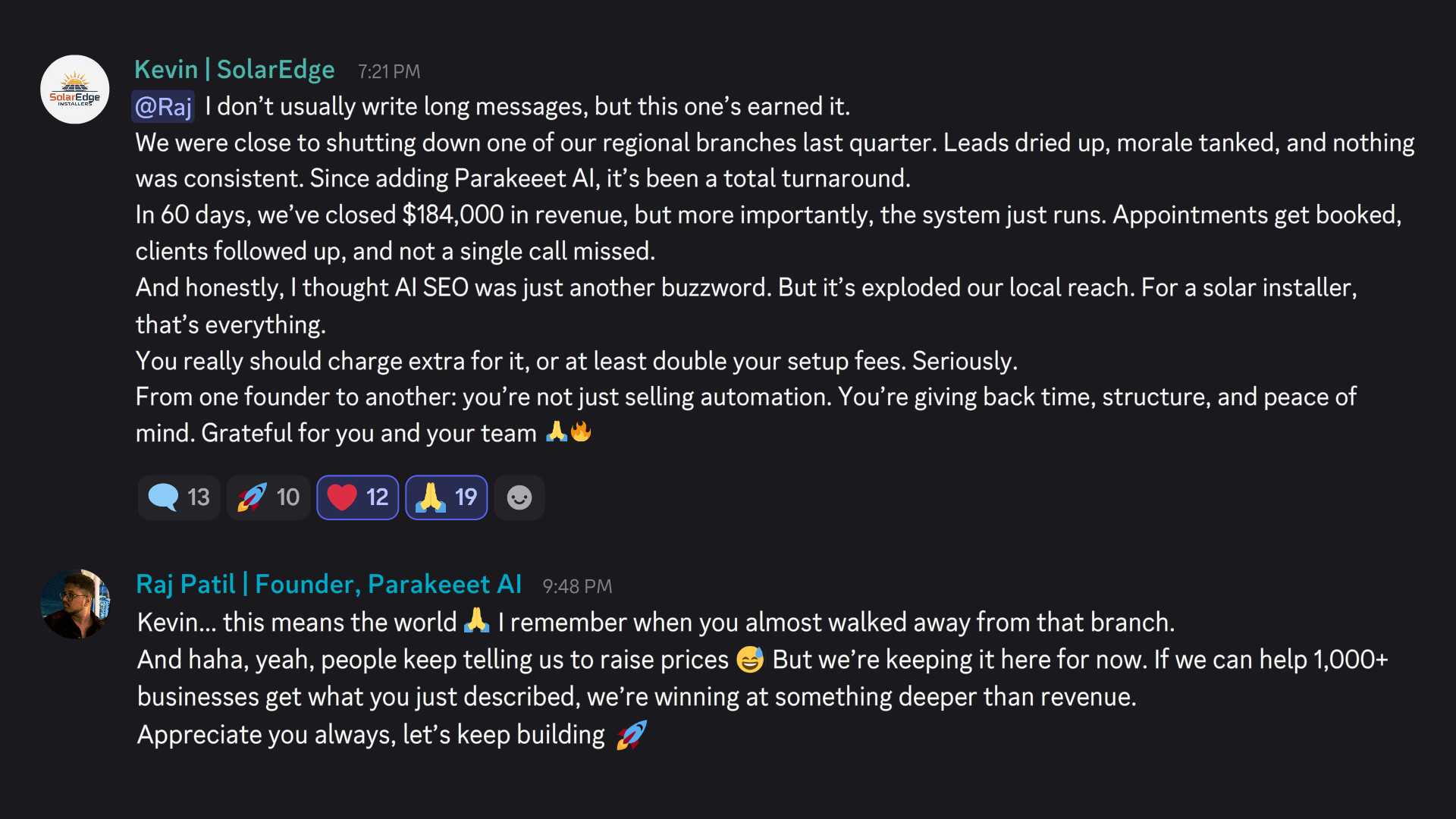 Discord chat with Kevin from SolarEdge praising Parakeeet AI for turning around a struggling branch, increasing revenue by $184,000, and improving client follow-ups, followed by a grateful reply from Raj Patil, founder of Parakeeet AI.