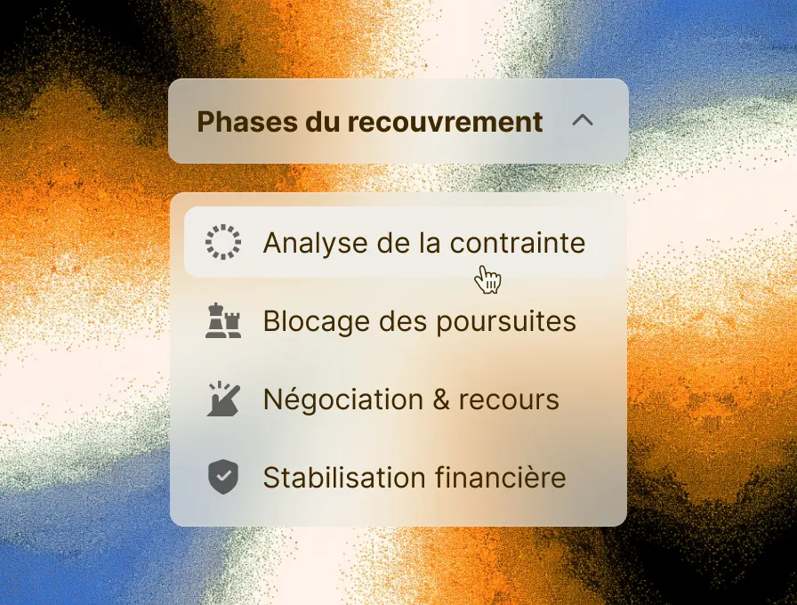 Menu titled 'Phases du recouvrement' with four phases listed: 'Analyse de la contrainte' with a loading icon, 'Blocage des poursuites' with a chess rook icon, 'Négociation & recours' with a megaphone icon, and 'Stabilisation financière' with a shield and checkmark icon on a multicolor orange, white, blue background.