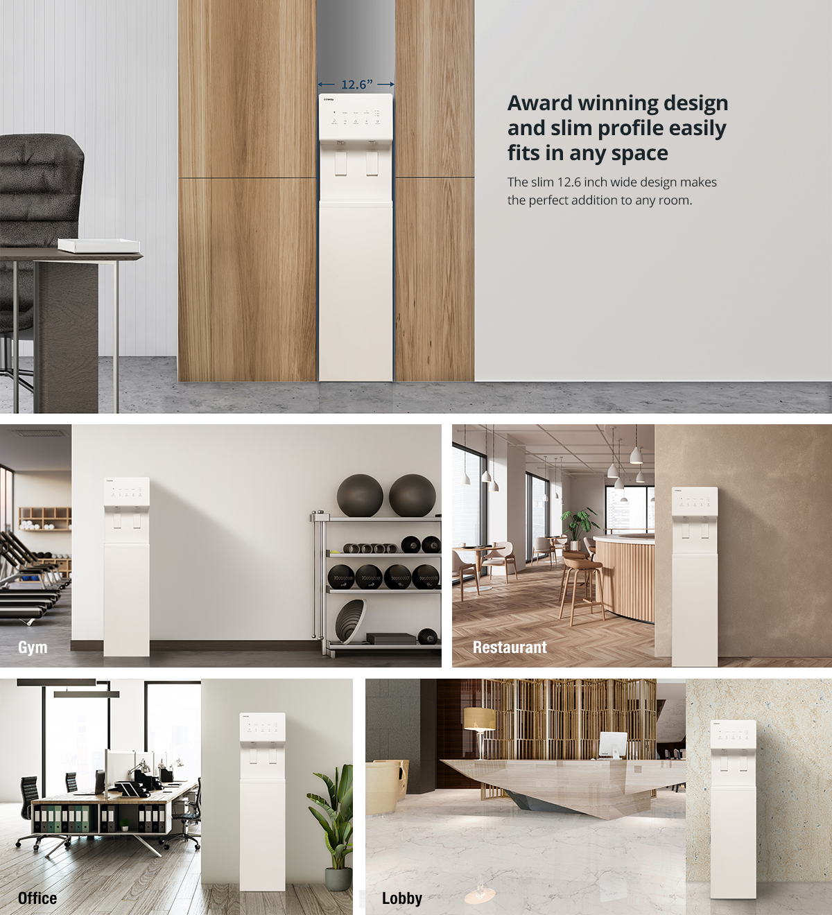 Slim, white CHP-5722L water purifier placed in various settings: against wood panel wall, gym, restaurant, office, and lobby, highlighting its 12.6-inch width and award-winning design.