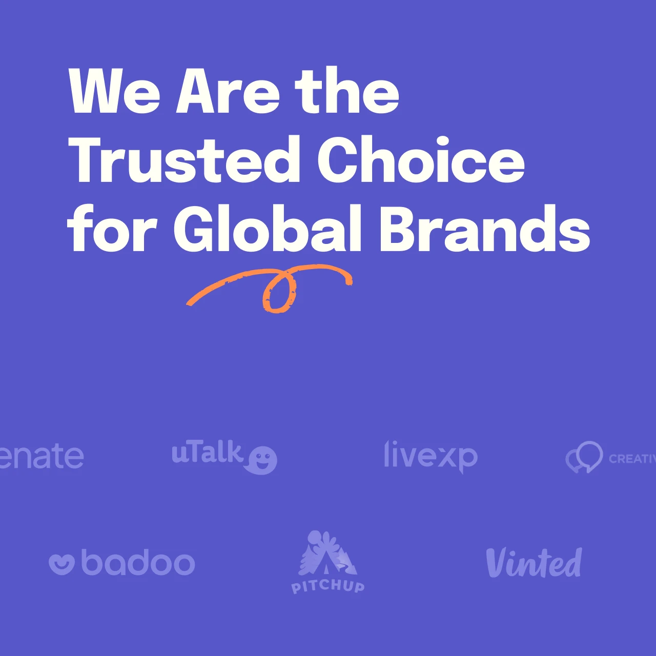 Title slide reading "We Are the Trusted Choice for Global Brands" with faded client logos including Badoo, Vinted, uTalk, and Pitchup