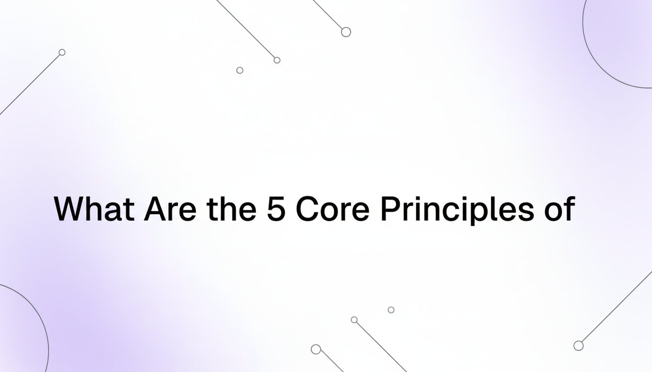 What Are the 5 Core Principles of Design?