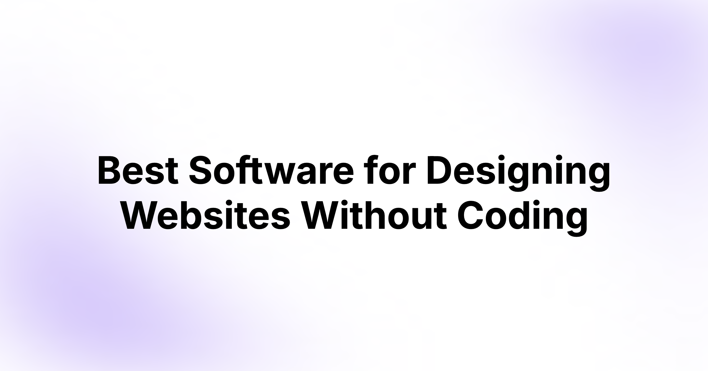 Best Software for Designing Websites Without Coding