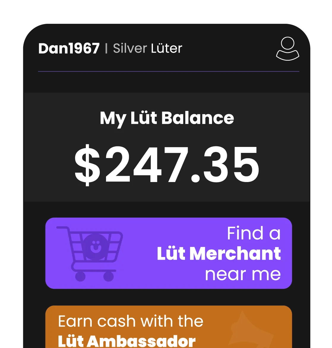 User Dan1967 with Silver Lüter status showing a Lü t balance of $247.35 and buttons to find a Lü t merchant nearby and earn cash with the Lü t Ambassador program.