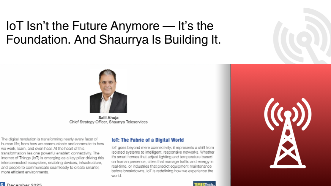IoT Isn’t the Future Anymore — It’s the Foundation. And Shaurrya Is Building It.
