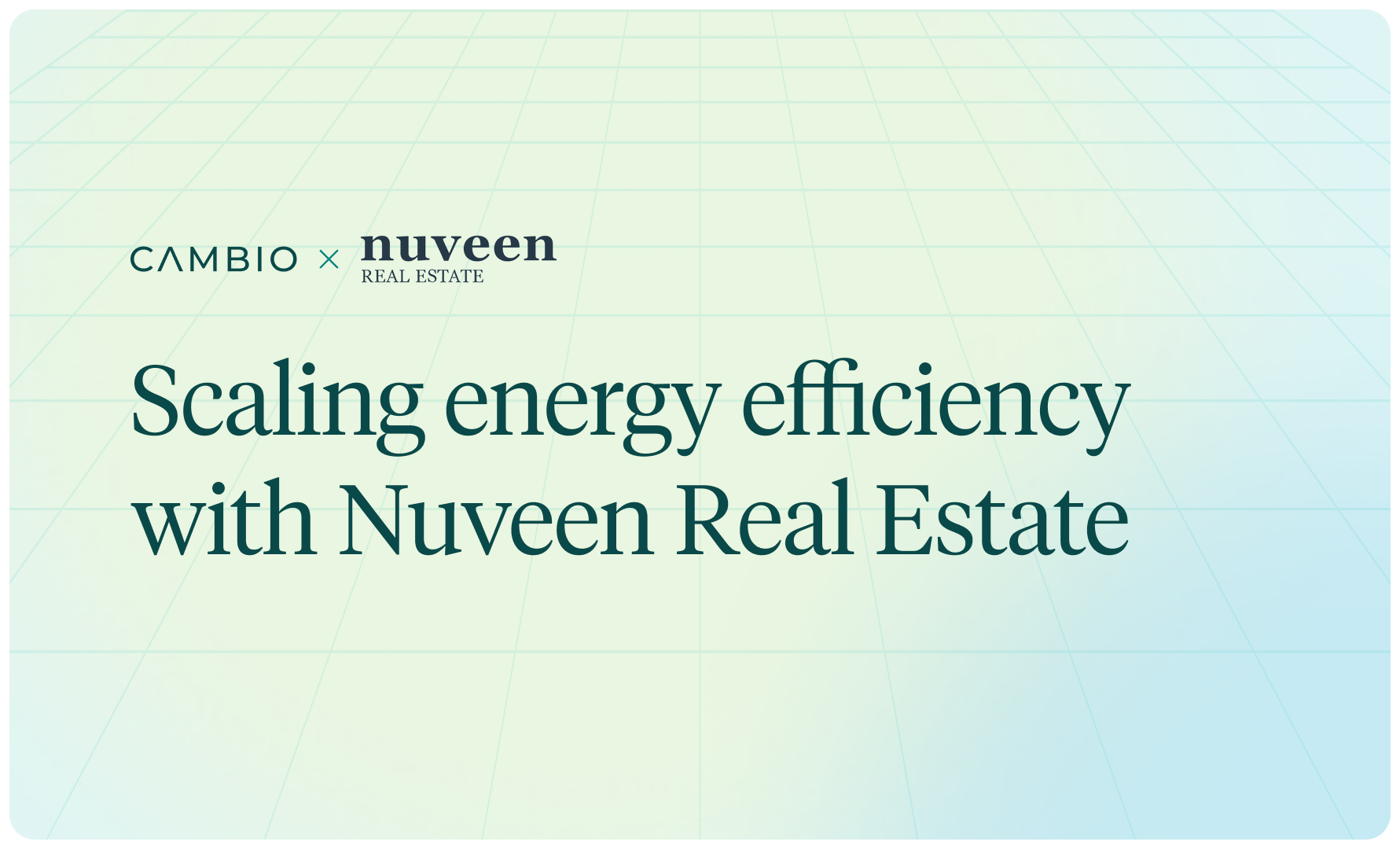 How Nuveen Real Estate Is Using Cambio to Scale Energy Efficiency Across Their Affordable Housing Portfolio