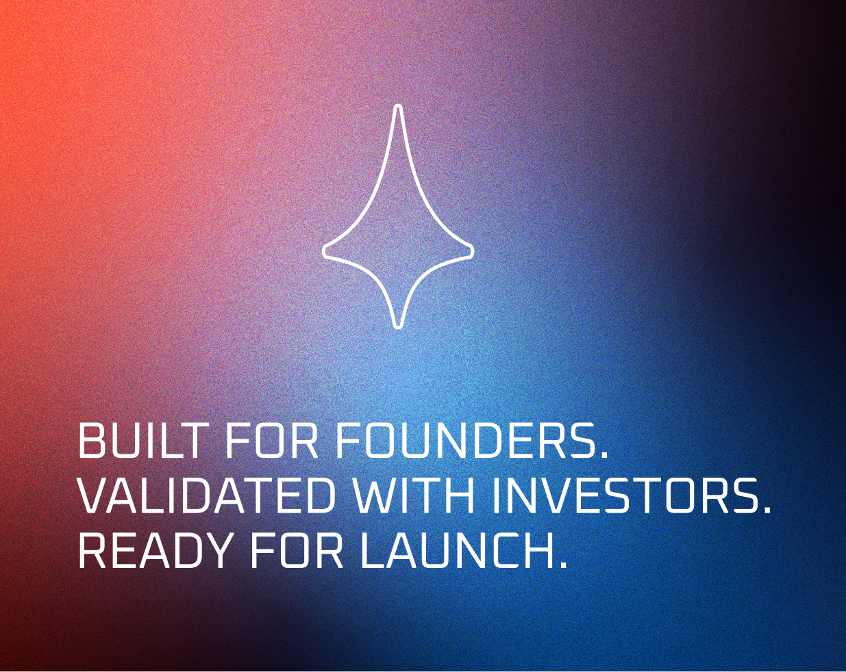 White text on gradient background: built for founders, validated with investors, ready for launch with diamond icon above.