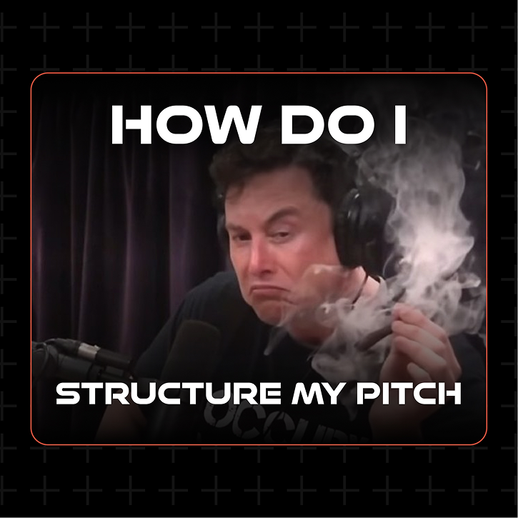 Elon Musk wearing headphones and exhaling smoke during a podcast, with "HOW DO I" above and "STRUCTURE MY PITCH" below.