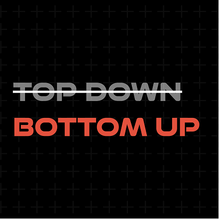 "TOP DOWN" shown crossed out above "BOTTOM UP" in red, on a dark grid background.