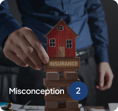 Person placing a red wooden house model labeled 'INSURANCE' on a stack of wooden blocks, with the word 'Misconception' and number 2 overlaid.