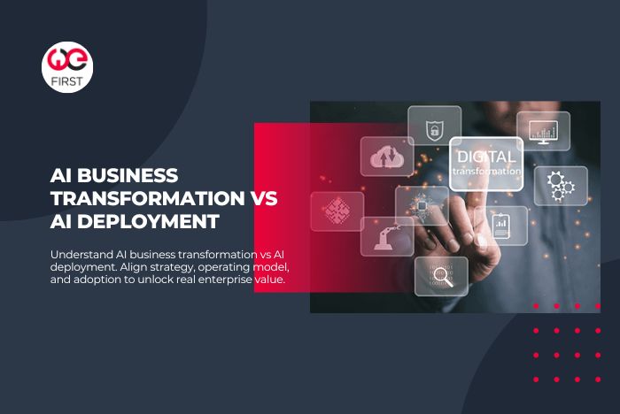 AI Business Transformation vs AI Deployment
