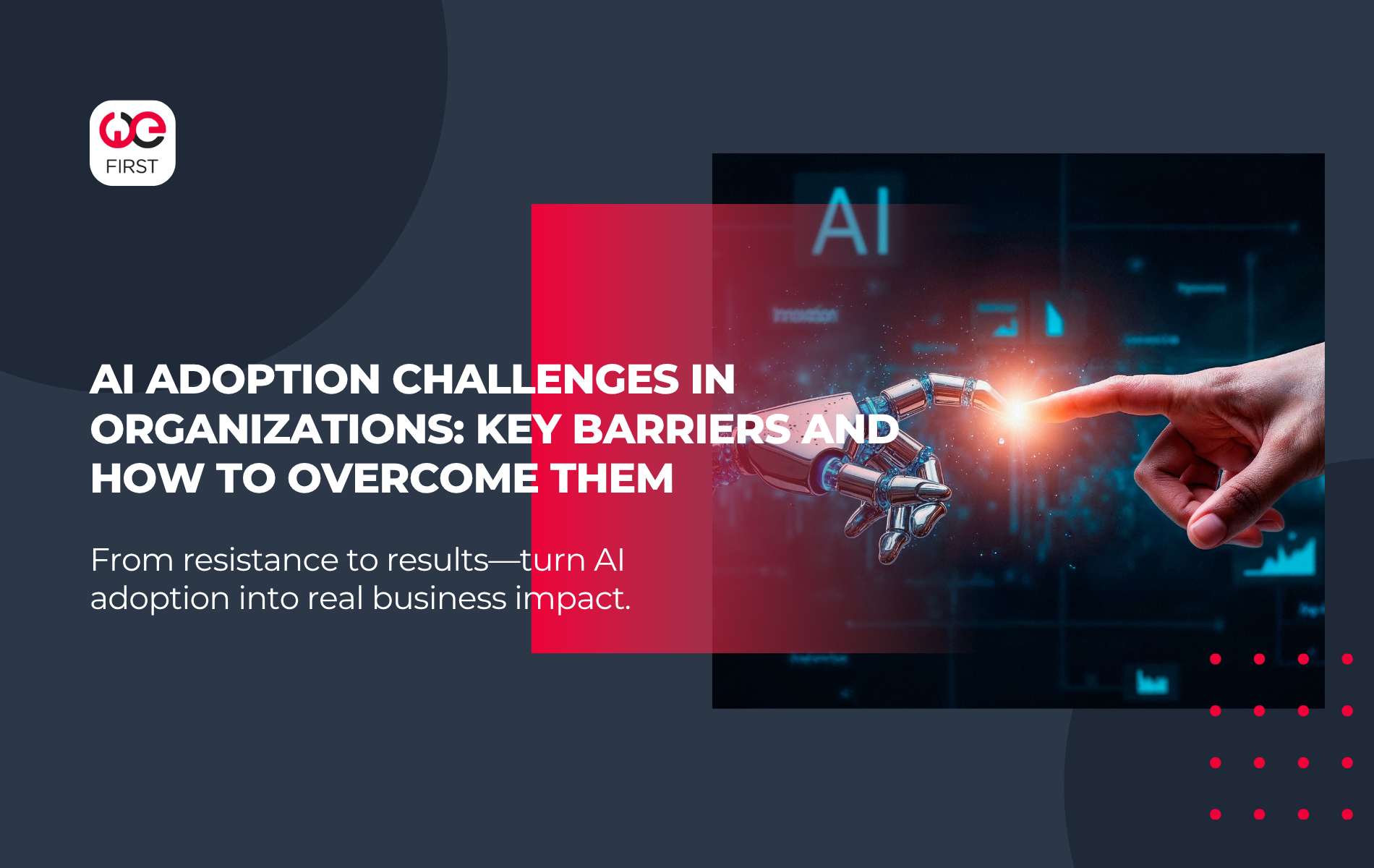 AI Adoption Challenges in Organizations: Key Barriers and How to Overcome Them