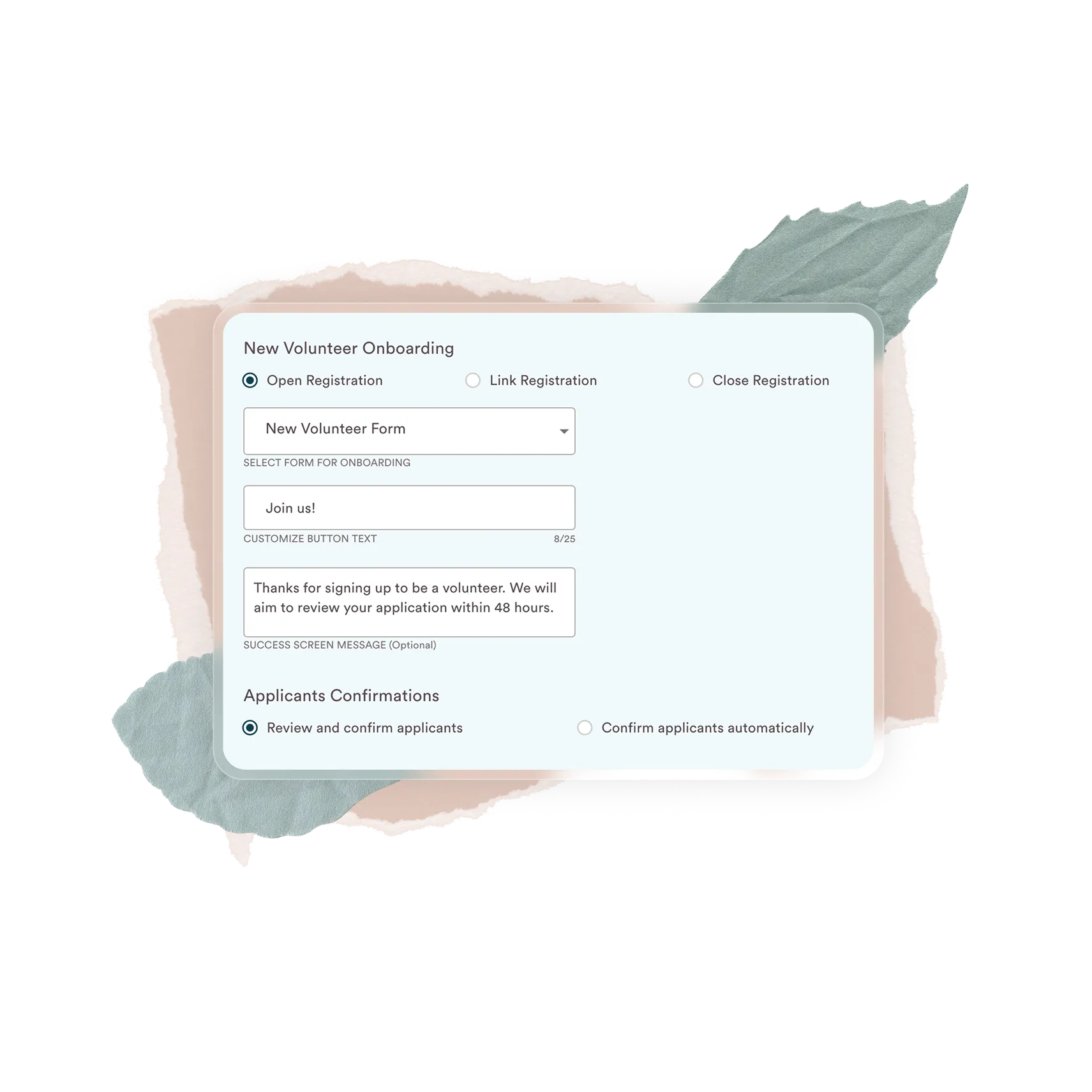 User interface displaying new volunteer onboarding options including open, link, and close registration, form selection, button text customization, success message, and applicant confirmation preferences.