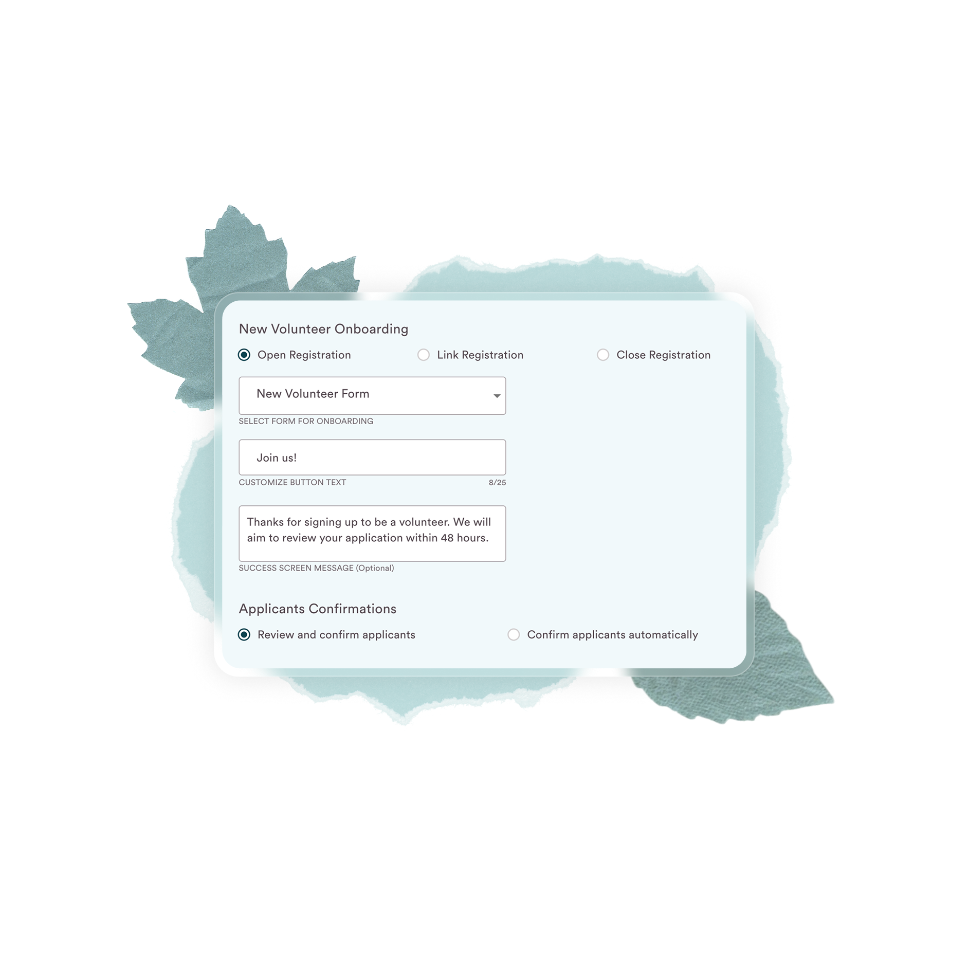 User interface screen for New Volunteer Onboarding with options for Open, Link, and Close Registration, dropdown to select form, button text input 'Join us!', success message input, and applicant confirmation choices.