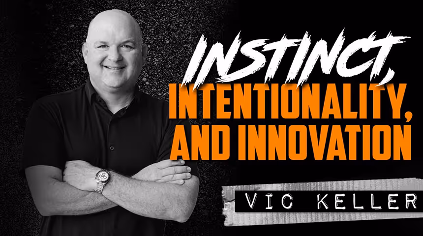 Smiling bald man with crossed arms wearing a black shirt next to text reading 'Instinct, Intentionality, and Innovation' and the name Vic Keller.