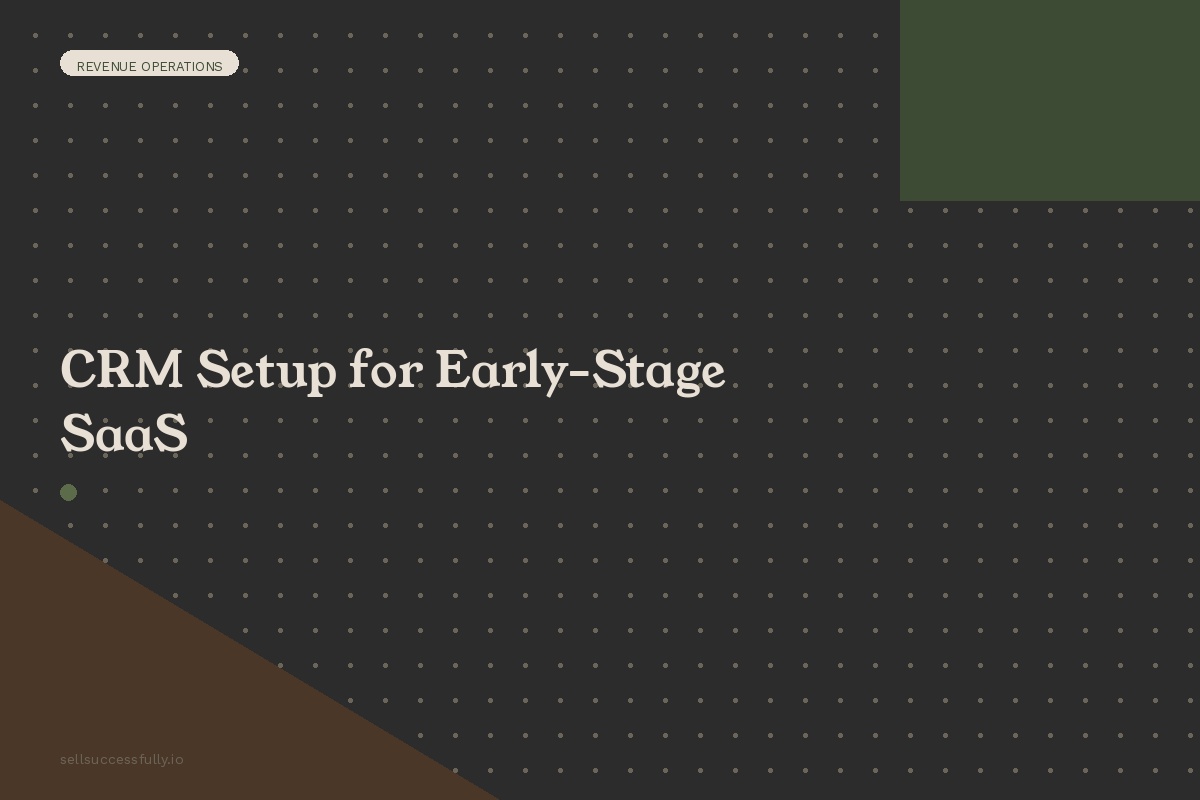 CRM setup interface for early-stage SaaS sales pipeline management