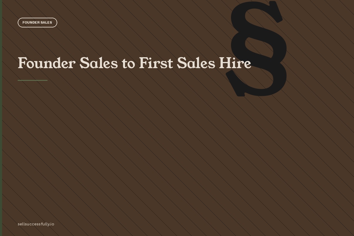 Founder-led sales transition to first sales hire in a SaaS startup
