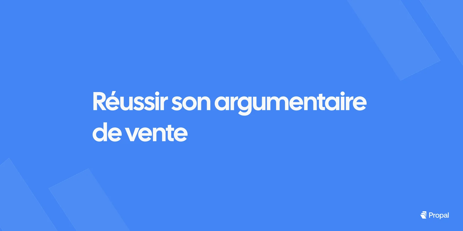Vignette d'article Propal : réussir son argumentaire de vente