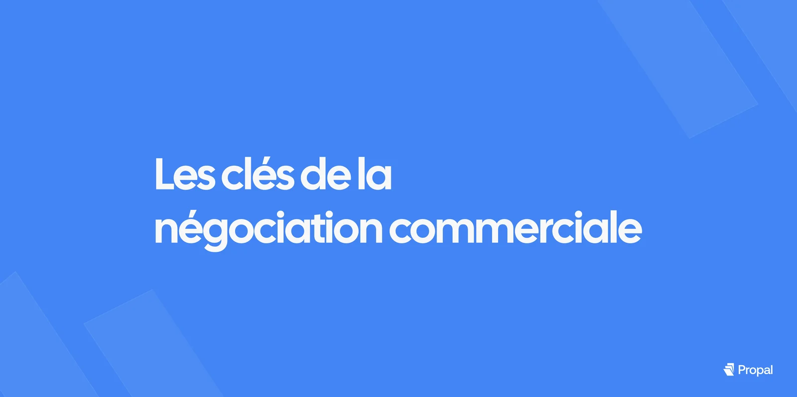 Vignette d'article Propal : les clés de la négociation commerciale