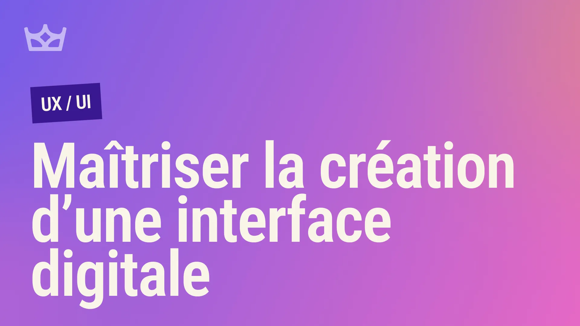 Vignette de l'article : Maîtrisez la création d'une interface digitale moderne