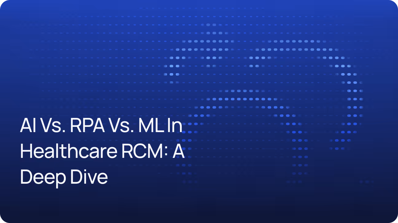 AI vs. RPA vs. ML in Healthcare RCM: a Deep Dive