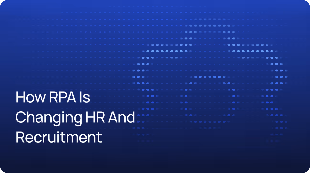 How Is Robotic Process Automation Changing HR And Recruitment