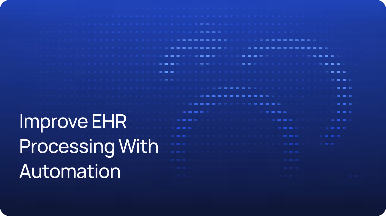 How to Improve Electronic Health Records Processing with Automation